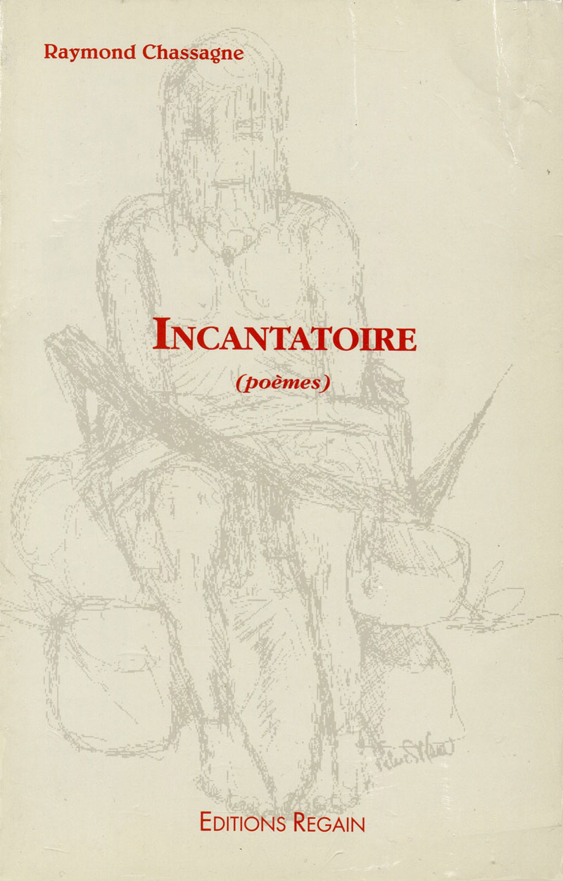 Raymond Chassagne, Incantatoire